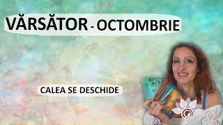 VĂRSĂTOR OCTOMBRIE Tarot  Calea care se Deschide Zodii de AER  Horoscop [upl. by Ydnak]