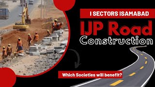 IJP Road Expansion  I Sector Islamabad  Which Societies will Benefit [upl. by Tempa]