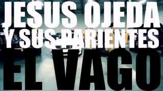 EL VAGO  JESUS OJEDA version estudio 2016 [upl. by Assela]