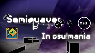 【osumania】SemiQuaver from Geometry Dash 22 Map Pack Showcase Version 13 [upl. by Kyd547]