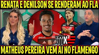 RENATA E DENILSON EXALTAM O MENGÃO quotMATHEUS PEREIRA NO FLAquot LUIS ARAUJO DE VOLTA CRUZEIRO X FLAMENGO [upl. by Haidedej551]