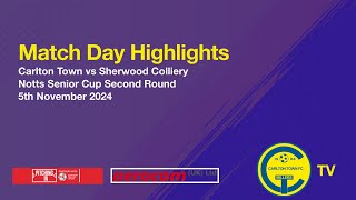 Match Highlights  Carlton Town V Sherwood Colliery 5th November 2024 Notts Senior Cup 2nd Round [upl. by Bergren]