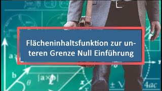 Flächeninhaltsfunktion zur unteren Grenze Null Einführung [upl. by Barn]