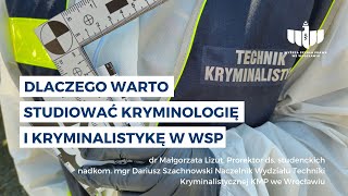 Dlaczego warto studiować Kryminologię i Kryminalistykę w WSP [upl. by O'Conner516]