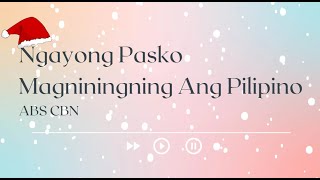 🎶🎶🎶 Ngayong Pasko Magniningning Ang Pilipino Lyrics  ABS CBN 🎶🎶🎶 [upl. by Malcolm]