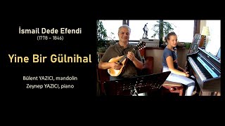 İsmail Dede Efendi Yine Bir Gülnihal mandolin amp piano [upl. by Elbring]