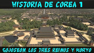 Historia de COREA 1 Gojoseon los Tres Reinos y Koryo Documental Historia [upl. by Rozella]