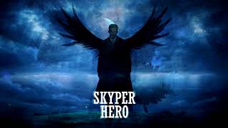 Skyper  Hero [upl. by Anaj]