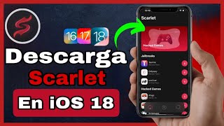 Cómo Descargar Scarlet en iOS 18 17 16  Guía Completa sin Jailbreak y Juegos Hacked [upl. by Annaek]