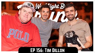 Ep 156 Tim Dillon [upl. by Carmela]