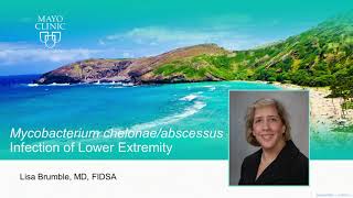 Mycobacterium CheloneAbscesses Infection of Lower Extremity by Lisa Brumble MD  Preview [upl. by Addie]