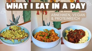 GESUND ABNEHMEN  What i eat in a day  Vegan amp Proteinreich [upl. by Ykroc]