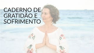 CADERNO DA GRATIDÃO E SOFRIMENTOJardim Consciente  Neusa Tamayo [upl. by Kirimia502]