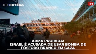 Arma proibida Israel é acusada de usar bomba de fósforo branco em Gaza [upl. by Heidie]