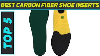 Top 5 Carbon Fiber Shoe Inserts in 2024 [upl. by Ennovihc]