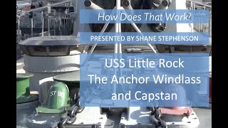 How Does That Work USS Little Rock The Anchor Windlass and Capstan [upl. by Philips]