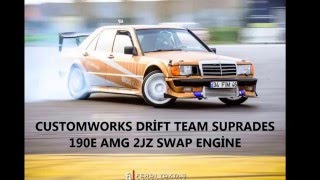 Mercedes 190E AMG  2jz swap Suprades  34 FİM 46  Drift Team [upl. by Eicak]