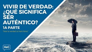 Vivir de verdad qué significa ser auténtico Autenticidad Autoconocimiento [upl. by Anitsyrc]