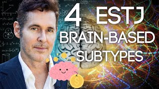 4 ESTJ Subtypes Neuroscience Explained by Dario Nardi Dominant Creative Normalizing Harmonizing [upl. by Galvan]