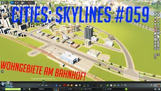 Lets Play Cities Skylines Edental  059  MEHR WOHNGEBIETE [upl. by Maribel]