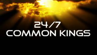 247 Common Kings [upl. by Schilit]