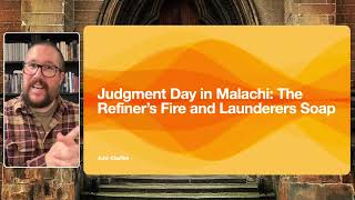 Judgment Day in Malachi The Refiners Fire and Launderers Soap [upl. by Jordon]