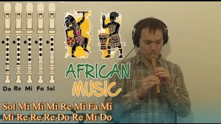 Tongo Tongo CANCION AFRICANA Flauta Dulce Afrikan Popular Song Flute RecorderMUY FACIL [upl. by Burch226]