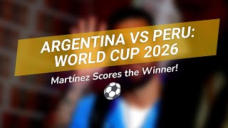 Argentina Tops Peru 🏆⚽️ World Cup Qualifiers [upl. by Chang]