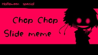 °Chop Chop Slide meme°Gacha clubСвап 13 картHalloween special [upl. by Yecam455]