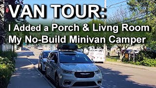 I added a porch and living room to my no build minivan camper for the ultimate storage and comfort [upl. by Aro]