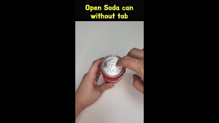 Open Soda Can Without Tab Soda Can Hacks [upl. by Carr545]