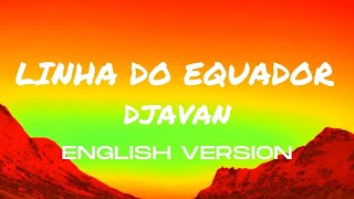 Djavan  Linha do Equador  English Translation  Lyric Video [upl. by Teagan]