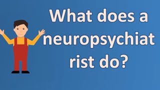 What does a neuropsychiatrist do   Most Rated Health FAQ Channel [upl. by Novhaj]