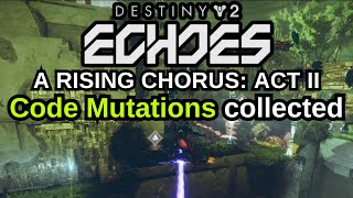 Destiny 2 Echoes A Rising Chorus Act 2 Quest Step 2 of 28 How to get Code Mutations Failsafe v21 [upl. by Jelene195]