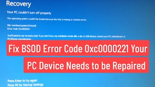 Fix BSOD Error Code 0xc0000221 Your PC Device Needs To Be Repaired In Windows 81011 [upl. by Almond]