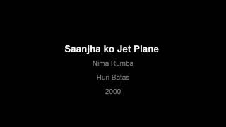 Saanjha ko Jet Plane  Nima Rumba [upl. by Aennaej]