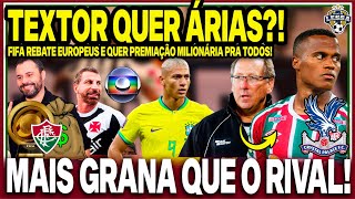 🚨ÚLTIMAS DO FLU E RICHARLISON TEXTOR QUER ÁRIAS FLU VAI GANHAR MAIS QUE RIVAL MILHÕES DA FIFA [upl. by Harim931]