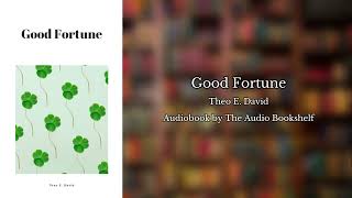 Free Audiobooks  Good Fortune  Theo E David [upl. by Worl564]