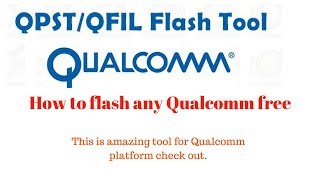 How to use QfilQpst tool to flash any Qualcomm cpu based phone [upl. by Anigger563]