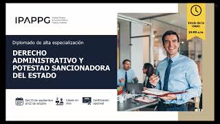 DIPLOMADO GRATUITO DE DERECHO ADMINISTRATIVO Y POTESTAD SANCIONADORA DEL ESTADO SESIÓN 4 [upl. by Acherman]