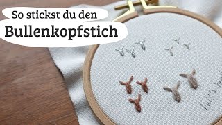 Bullenkopfstich sticken lernen [upl. by Peppie514]