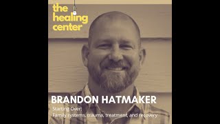 Brandon Hatmaker  Starting Over Family systems trauma treatment and recovery 1 of 2 [upl. by Fechter915]