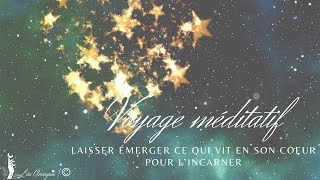 Méditation guidée  Laisser émerger ce qui vit en son cœur pour lincarner [upl. by Attenehs]