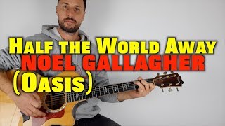 Half the World Away Noel Gallagher Oasis Easy Lesson [upl. by Arriaes]