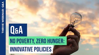 QampA SDG 1 amp 2  No Poverty Zero Hunger Innovative Policies  THRIVE Webinar [upl. by Odrahcir737]