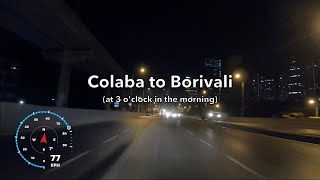 Colaba to Borivali in Record Time at 3AM  Mumbai India 4K [upl. by Romanas]