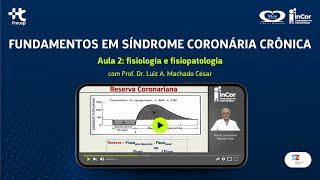 FUNDAMENTOS EM SÍNDROME CORONÁRIA CRÔNICA fisiologia e fisiopatologia [upl. by Steve]