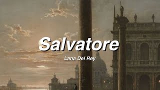 Salvatore  Lana Del Rey  Lyrics [upl. by Phila61]