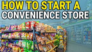 How To Start a Convenience Store Business For Beginners in 2024 [upl. by Aicilihp]