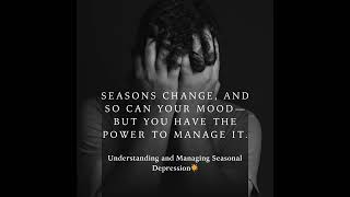 Understanding and Managing Seasonal Depression🌟 [upl. by Ahseinar]